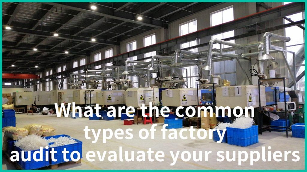 Factory audit to evaluate your suppliers