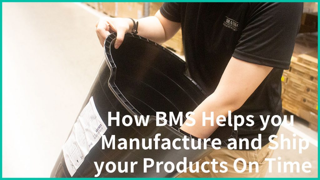 How BMS Helps you Manufacture and Ship your Products On Time